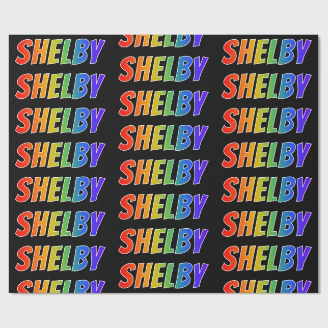 Rainbow First Name "SHELBY"; Fun & Colourful Wrapping Paper (Flat)