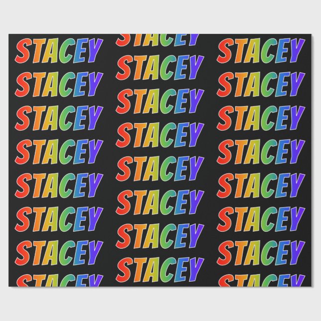 Rainbow First Name "STACEY"; Fun & Colourful Wrapping Paper (Flat)