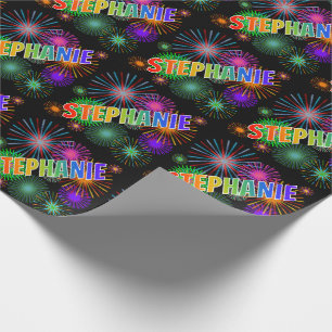 Rainbow First Name "STEPHANIE" + Fireworks Wrapping Paper
