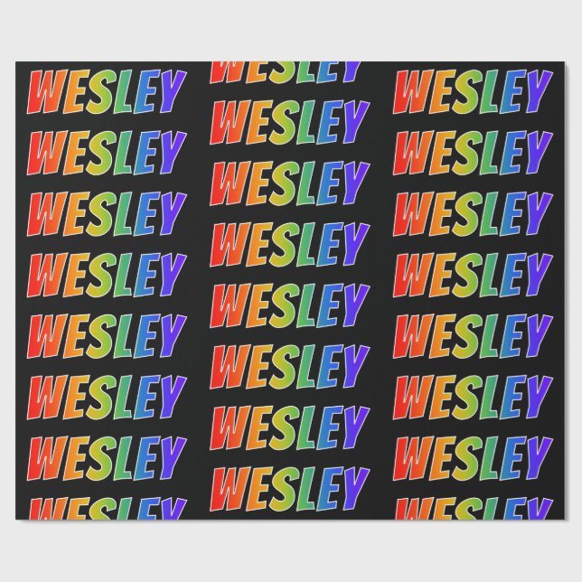 Rainbow First Name "WESLEY"; Fun & Colourful Wrapping Paper (Flat)