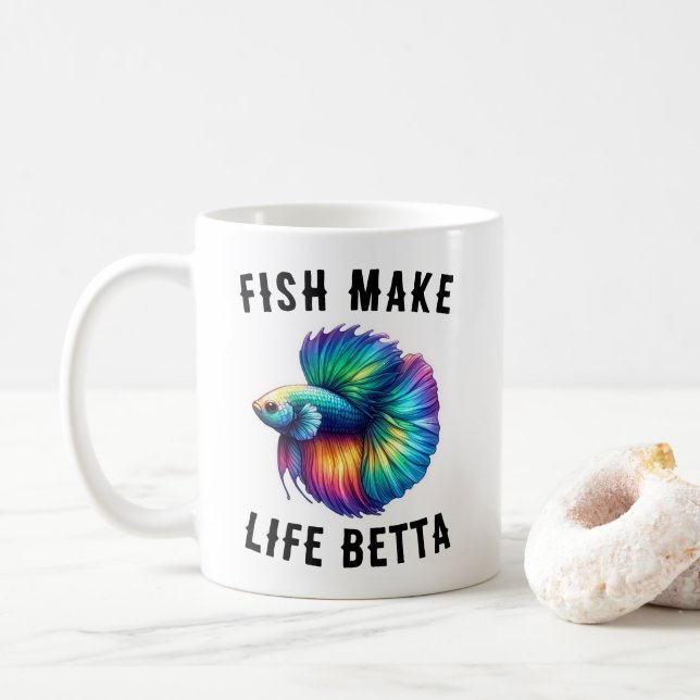 Rainbow Fish Make Life Betta Saying Coffee Mug (With Donut)