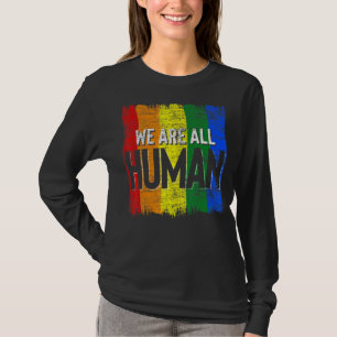 Rainbow Flag We All Human Pride Lgbt Inspirational T-Shirt