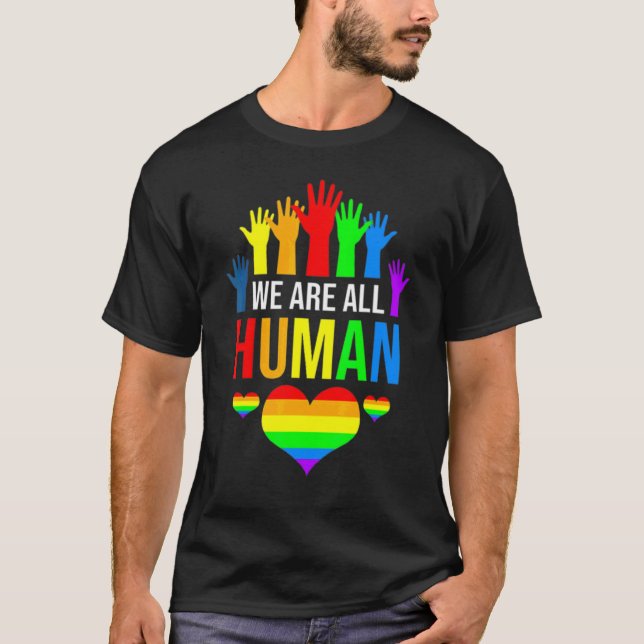 Rainbow Flag We All Human Pride Lgbt Inspirational T-Shirt (Front)