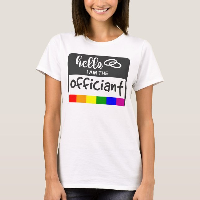 Rainbow Flag Wedding Hello Name Badge Officiant T-Shirt (Front)