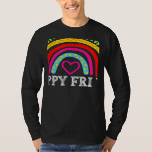 rainbow happy fri yay teacher fun its friyay teach T-Shirt