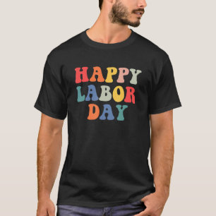 Rainbow Happy Labour Day Groovy For Men Women T-Shirt