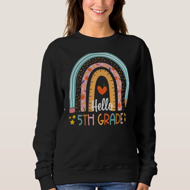 Rainbow Hello 5th Grade Teacher Student First Day  Sweatshirt (Front)