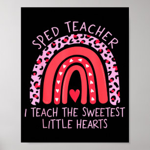 Rainbow I Teach Sweetest Hearts Sped Teacher Valen Poster