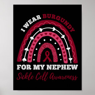 Rainbow I Wear Burgundy For My Nephew Sickle Cell  Poster