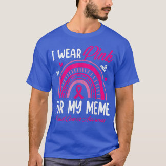 Rainbow I Wear Pink For My Meme Breast Cancer Awar T-Shirt