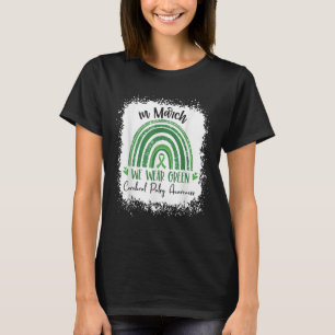 Rainbow In March We Wear Green Cerebral Palsy Awar T-Shirt