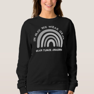 Rainbow In May We Wear Grey Brain Tumour Awareness Sweatshirt