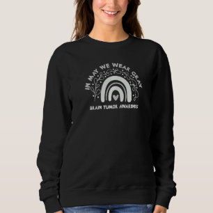 Rainbow In May We Wear Grey Brain Tumour Awareness Sweatshirt