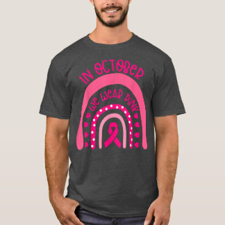 Rainbow In October We Wear Pink Breast Cancer Awar T-Shirt