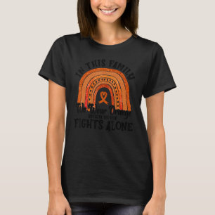 Rainbow In This Family We Wear Orange Leukaemia Aw T-Shirt