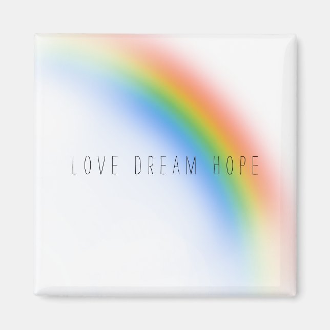 Rainbow Inspirational Love Dream Hope Magnet (Front)