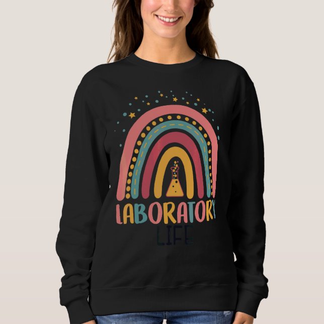 Rainbow Laboratory Life Laboratory Technician Lab  Sweatshirt (Front)