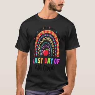 Rainbow Last Day Of School 4Th Grade Teacher Stude T-Shirt