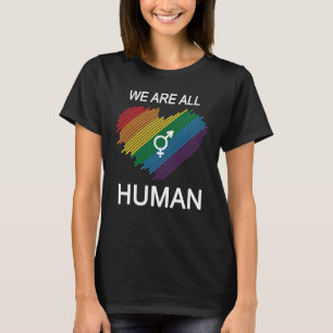 Rainbow LGBT Pride We are all Human Equality Love T-Shirt