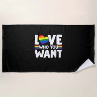 Rainbow LGBTQ Love Who You Want Gay Pride LGBT T-S Beach Towel
