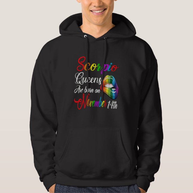 Rainbow Lip Queens are Born on November 14th Scorp Hoodie (Front)