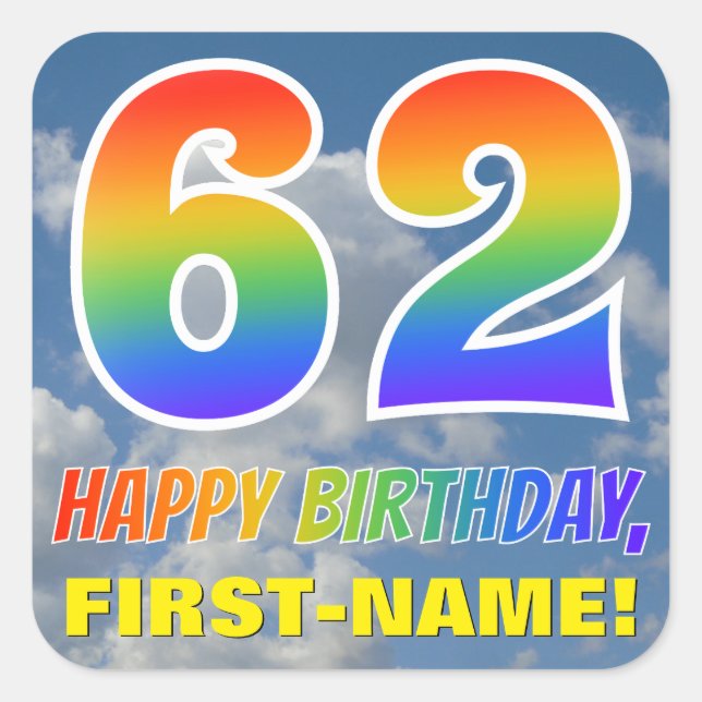 Rainbow Look "62" & "HAPPY BIRTHDAY", Clouds, Sky Square Sticker (Front)