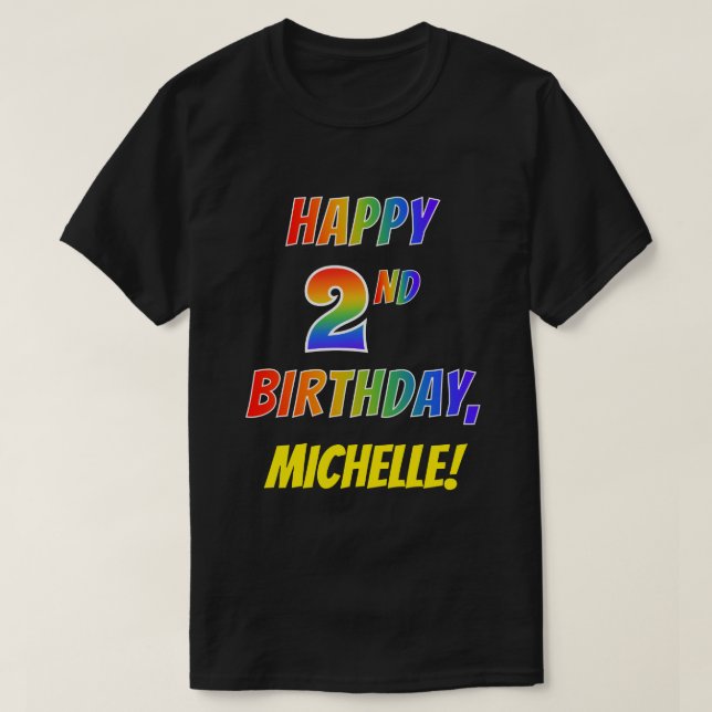 Rainbow Look HAPPY 2ND BIRTHDAY + Custom Name T-Shirt (Design Front)