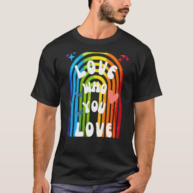Rainbow Love Who You Want Gay Pride Lgbt Flag On B T-Shirt (Front)