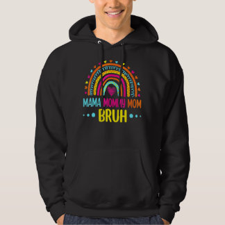 Rainbow Mama Mummy Mum Bruh Mummy And Me Boy Mum Hoodie