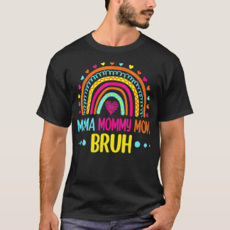 Rainbow Mama Mummy Mum Bruh Mummy And Me  Boy Mum  T-Shirt