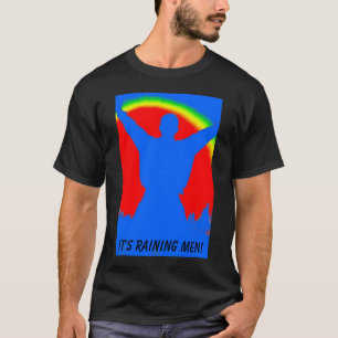 rainbow man, It's raining men! T-Shirt