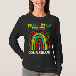 Rainbow Nacho Average Counsellor Cinco De Mayo Mex T-Shirt