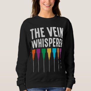 Rainbow Needles The Vein Whisperer Phlebotomist Ph Sweatshirt