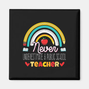 Rainbow Never Underestimate A Public School Teache Magnet