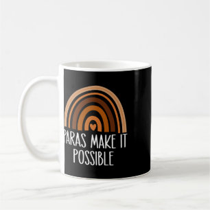Rainbow Paras Make It Possible Paraprofessional Pa Coffee Mug