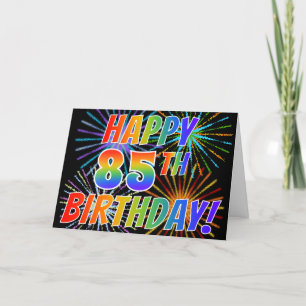Rainbow Pattern "HAPPY 85TH BIRTHDAY!" + Fireworks Card