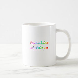 Rainbow Peace Love and All that Jazz Coffee Mug