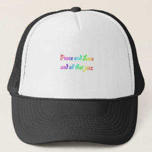 Rainbow Peace Love and All that Jazz Trucker Hat