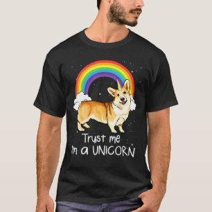 Rainbow Pembroke Welsh Corgi Trust Me Im A Unicorn T-Shirt