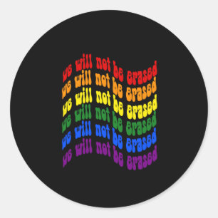 Rainbow Pride Flag We Will Not Be Erased Sticker