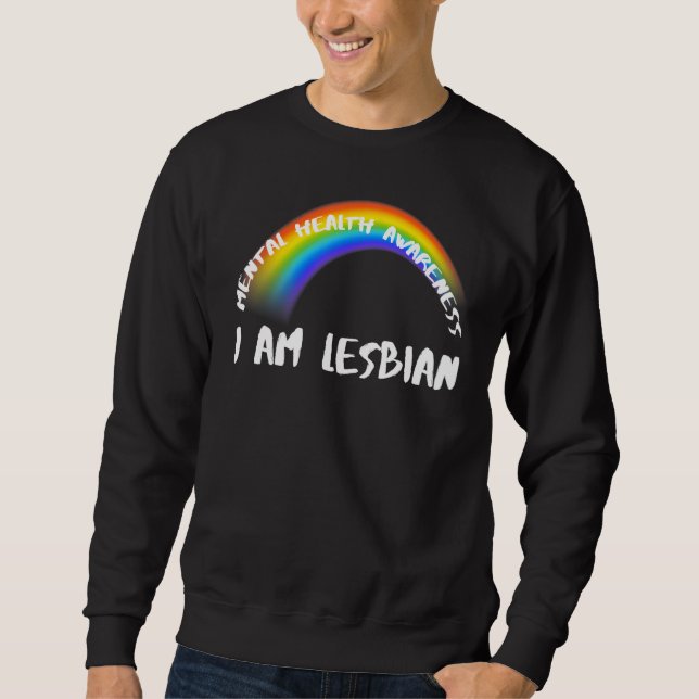 Rainbow Pride Lgbtq  I Am Lesbian Sweatshirt (Front)