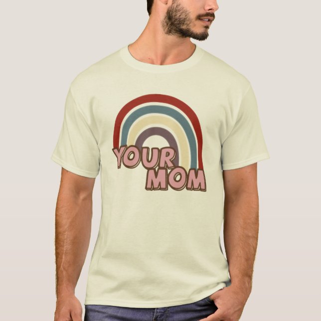 Rainbow Retro Your Mum Tee Shirt (Front)
