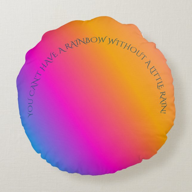 Rainbow round throw pillow with a custom quote. (Back)