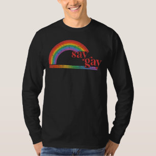 Rainbow Say Gay Vintage Retro Proud Lgbtq Gay Righ T-Shirt