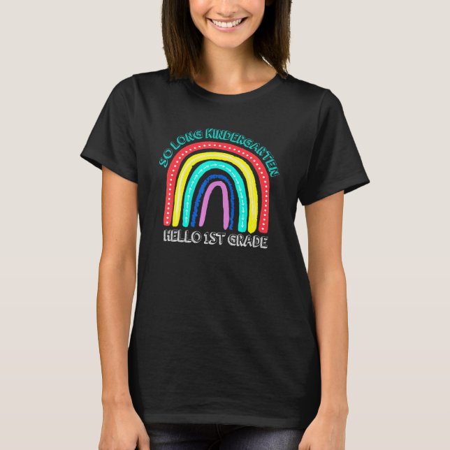 Rainbow So Long Kindergarten Hello 1st First Grade T-Shirt (Front)