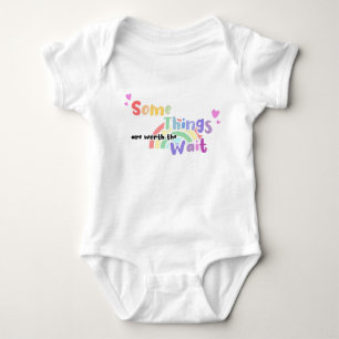 Rainbow Some things are worth the wait Baby Bodysuit