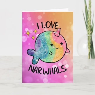 Rainbow Sparkle I Love Narwhals Card