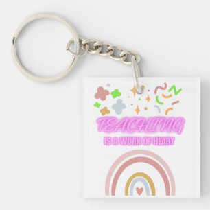 Rainbow Teaching is a work of heart Key Ring