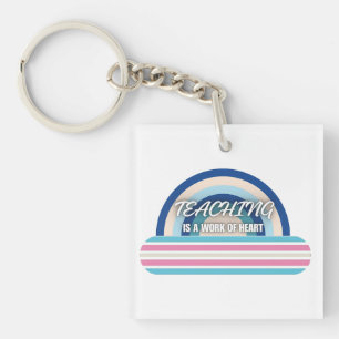Rainbow Teaching is a work of heart  Key Ring