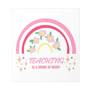 Rainbow Teaching is a work of heart Notepad